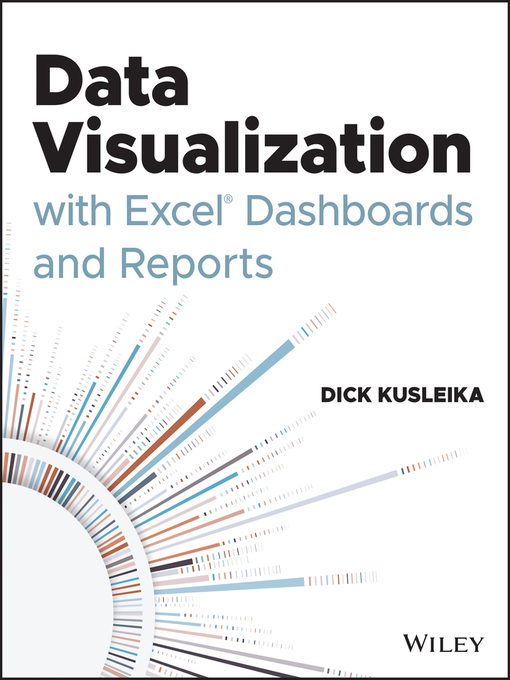 Title details for Data Visualization with Excel Dashboards and Reports by Dick Kusleika - Available